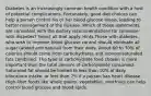 Diabetes is an increasingly common health condition with a host of potential complications. Fortunately, good diet choices can help a person control his or her blood glucose levels, leading to better management of the disease. Which of these statements are consistent with the dietary recommendations for someone with diabetes? Select all that apply. Hints Those with diabetes who wish to improve blood glucose control should eliminate all sugar (added and natural) from their diets. About 60 to 70% of calories should come from carbohydrates and monounsaturated fats combined. The type of carbohydrate food chosen is more important than the total amount of carbohydrate consumed. Saturated fat should be limited to less than 10% of daily kilocalorie intake, or less than 7% if a person has heart disease. High-fiber foods like whole grains, vegetables, and fruits can help control blood glucose and blood lipids.