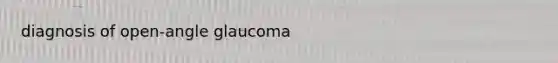 diagnosis of open-angle glaucoma