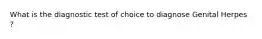 What is the diagnostic test of choice to diagnose Genital Herpes ?