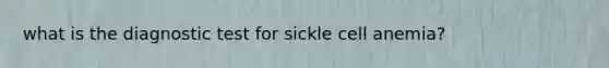 what is the diagnostic test for sickle cell anemia?