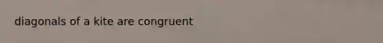 diagonals of a kite are congruent