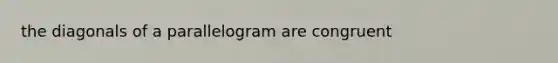 the diagonals of a parallelogram are congruent