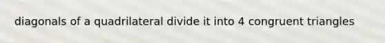 diagonals of a quadrilateral divide it into 4 congruent triangles