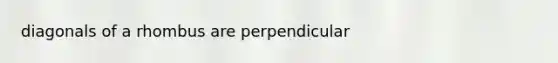 diagonals of a rhombus are perpendicular