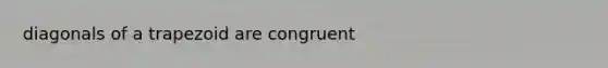 diagonals of a trapezoid are congruent