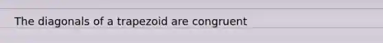 The diagonals of a trapezoid are congruent