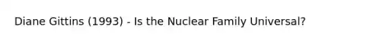 Diane Gittins (1993) - Is the Nuclear Family Universal?