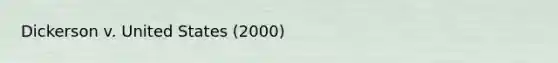 Dickerson v. United States (2000)