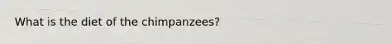 What is the diet of the chimpanzees?