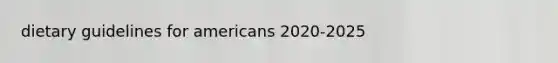 dietary guidelines for americans 2020-2025