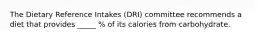 The Dietary Reference Intakes (DRI) committee recommends a diet that provides _____ % of its calories from carbohydrate.