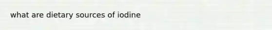 what are dietary sources of iodine