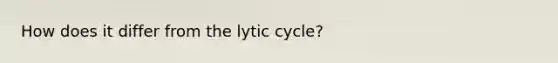 How does it differ from the lytic cycle?