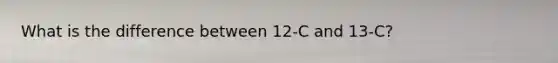 What is the difference between 12-C and 13-C?