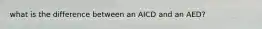 what is the difference between an AICD and an AED?