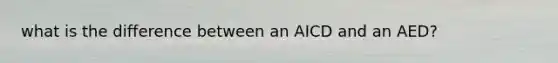 what is the difference between an AICD and an AED?