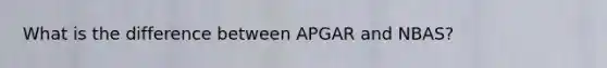 What is the difference between APGAR and NBAS?