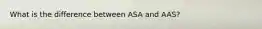 What is the difference between ASA and AAS?