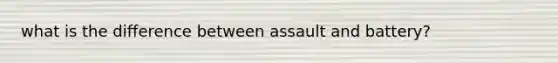 what is the difference between assault and battery?