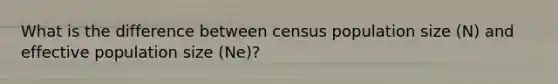 What is the difference between census population size (N) and effective population size (Ne)?