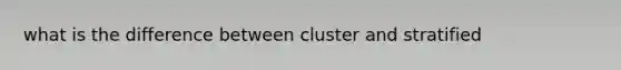 what is the difference between cluster and stratified