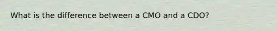 What is the difference between a CMO and a CDO?