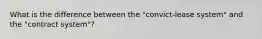 What is the difference between the "convict-lease system" and the "contract system"?