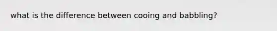 what is the difference between cooing and babbling?