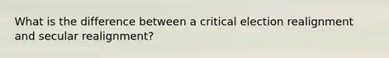 What is the difference between a critical election realignment and secular realignment?