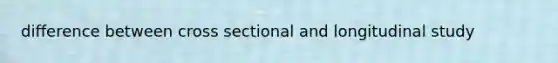 difference between cross sectional and longitudinal study