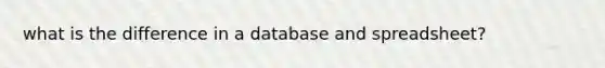 what is the difference in a database and spreadsheet?