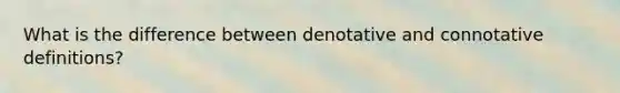 What is the difference between denotative and connotative definitions?