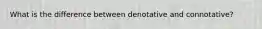 What is the difference between denotative and connotative?