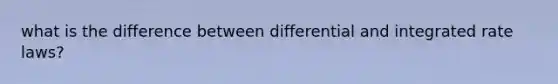 what is the difference between differential and integrated rate laws?