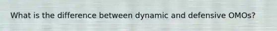 What is the difference between dynamic and defensive OMOs?
