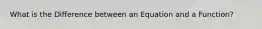 What is the Difference between an Equation and a Function?