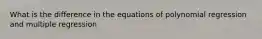 What is the difference in the equations of polynomial regression and multiple regression