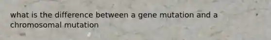 what is the difference between a gene mutation and a chromosomal mutation