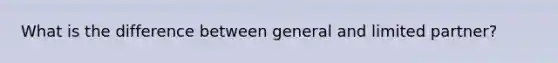 What is the difference between general and limited partner?