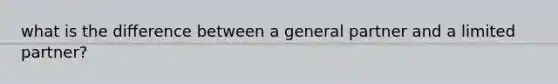 what is the difference between a general partner and a limited partner?