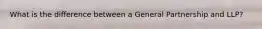 What is the difference between a General Partnership and LLP?