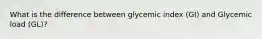 What is the difference between glycemic index (GI) and Glycemic load (GL)?