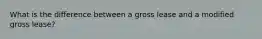 What is the difference between a gross lease and a modified gross lease?