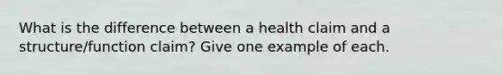 What is the difference between a health claim and a structure/function claim? Give one example of each.