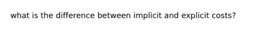 what is the difference between implicit and explicit costs?