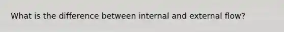 What is the difference between internal and external flow?