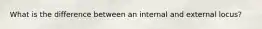 What is the difference between an internal and external locus?