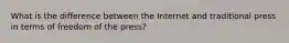 What is the difference between the Internet and traditional press in terms of freedom of the press?