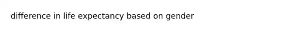 difference in life expectancy based on gender