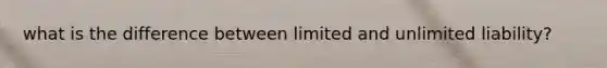 what is the difference between limited and unlimited liability?